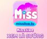 MissLive – Tải App Miss Live APK IOS Xem Là Sướng